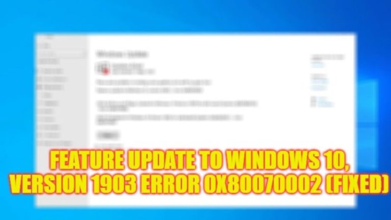 Обновление функции до Windows 10, версия 1903, ошибка 0x80070002 (2023)