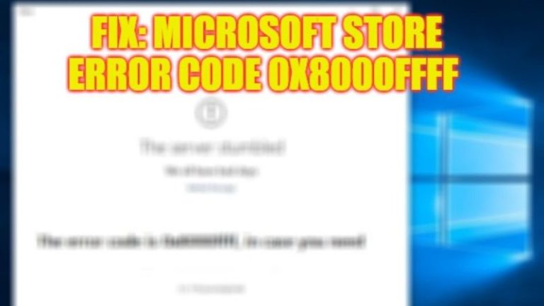 Код ошибки Магазина Microsoft 0x8000ffff (2023)