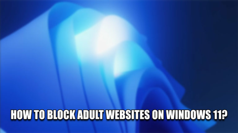 Как заблокировать сайты для взрослых в Windows 11?