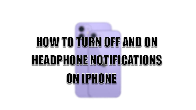 Как отключить или включить уведомления наушников на iPhone