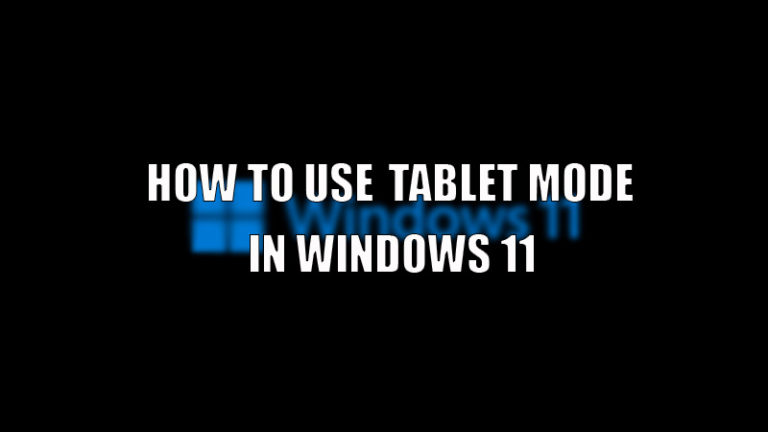 Как использовать режим планшета в Windows 11 (2022)