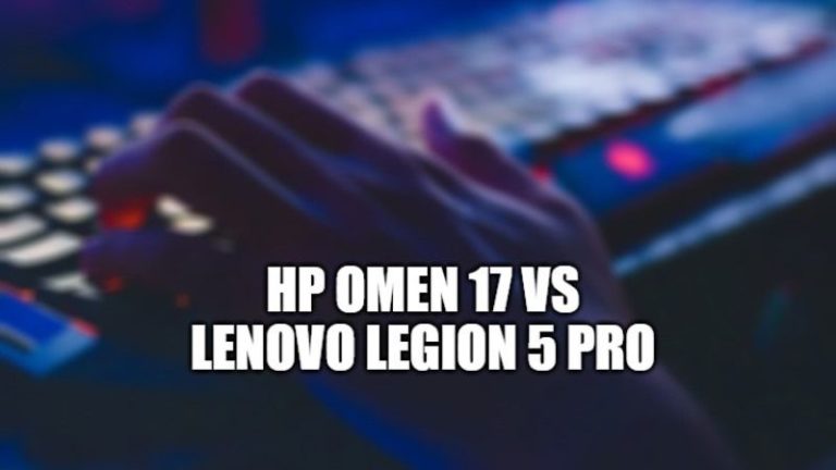 HP Omen 17 против Lenovo Legion 5 Pro: лучший игровой ноутбук