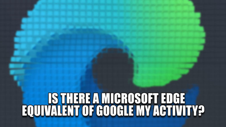 Есть ли эквивалент Google My Activity для Microsoft Edge?