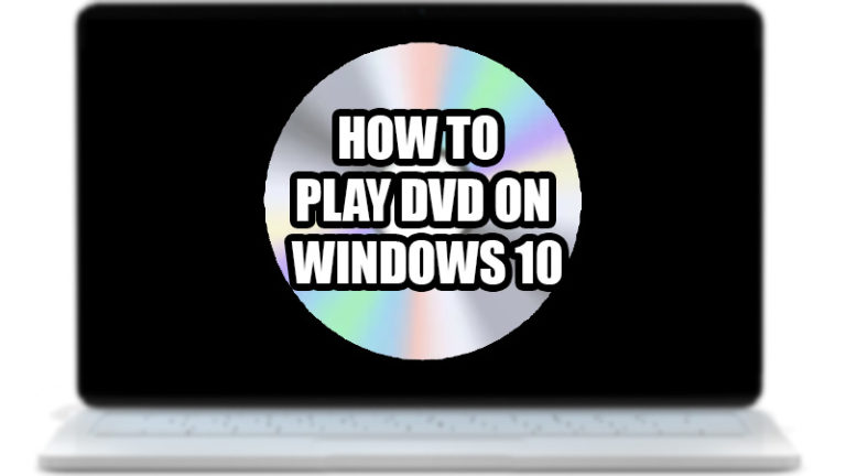 Как воспроизвести DVD в Windows 10?  (2022)