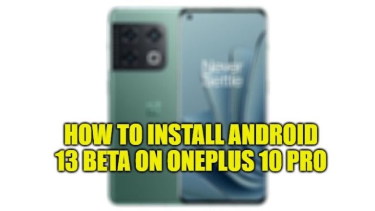 Как установить бета-версию Android 13 на OnePlus 10 Pro