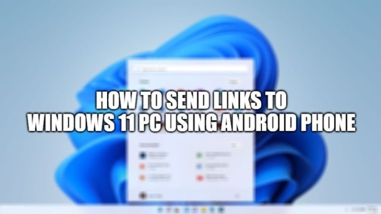 Как отправить ссылки с телефона Android на ПК с Windows 11