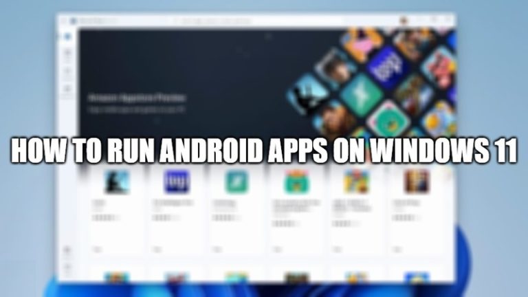 Как запускать приложения Android на ПК с Windows 11?
