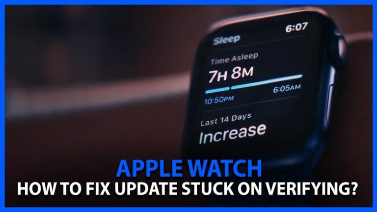Как исправить зависание обновления Apple Watch при проверке 2022