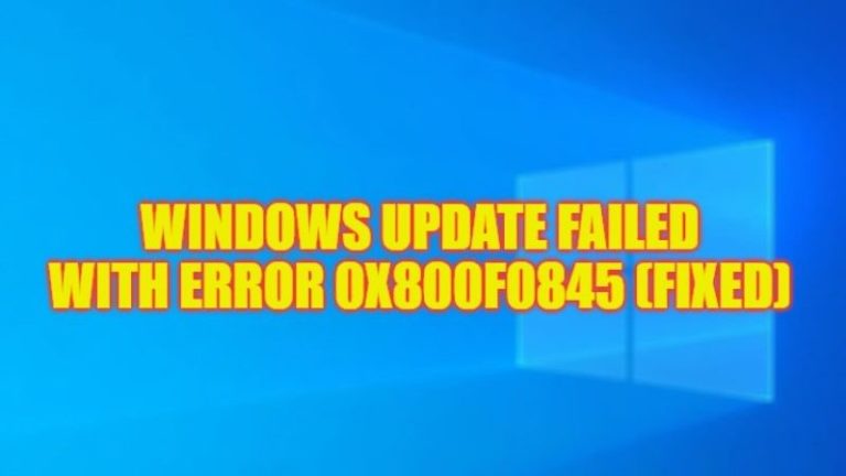 Ошибка обновления Windows с ошибкой 0x800f0845 (2023)
