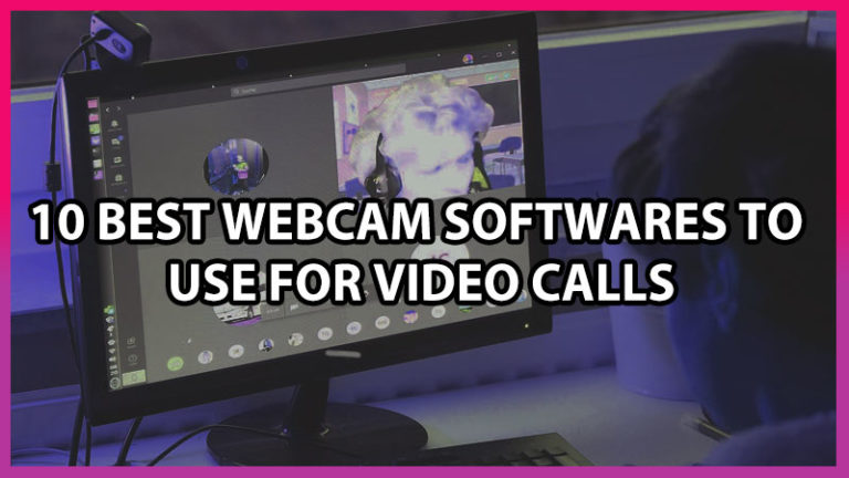 10 лучших бесплатных программ для веб-камер для видеозвонков
