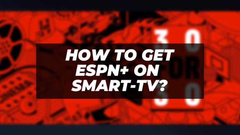 Как получить ESPN Plus на SmartTV?