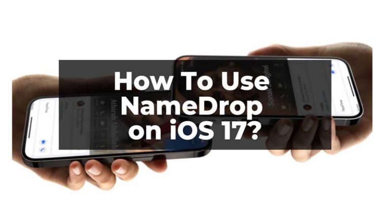 Как использовать NameDrop iOS 17 для обмена контактами?