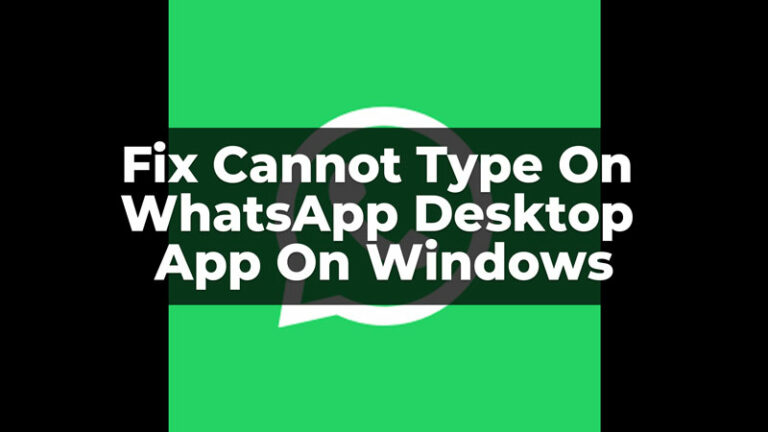 Как исправить невозможность ввода в настольном приложении WhatsApp в Windows?