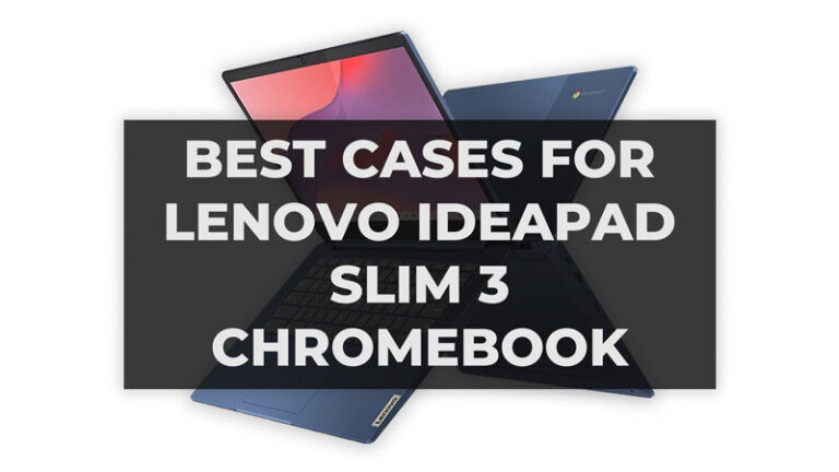 Лучшие чехлы для Lenovo IdeaPad Slim 3 Chromebook